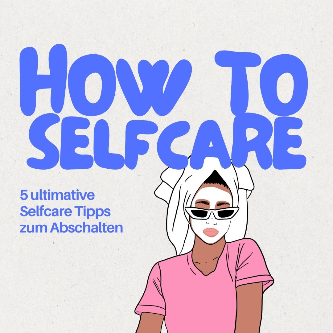 5 Tipps für Selfcare